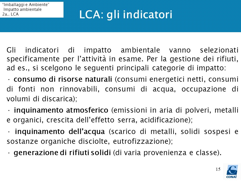 LCA: gli indicatori Imballaggi e Ambiente Impatto ambientale. 2a.. LCA.