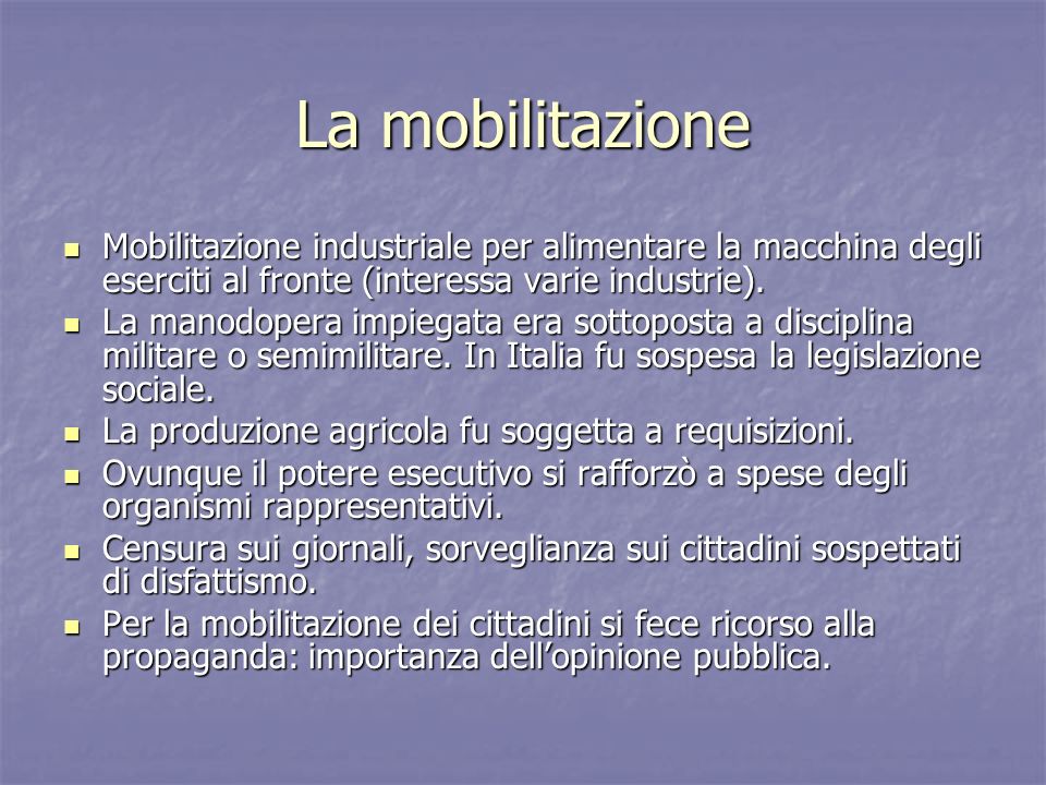 La mobilitazione Mobilitazione industriale per alimentare la macchina degli eserciti al fronte (interessa varie industrie).