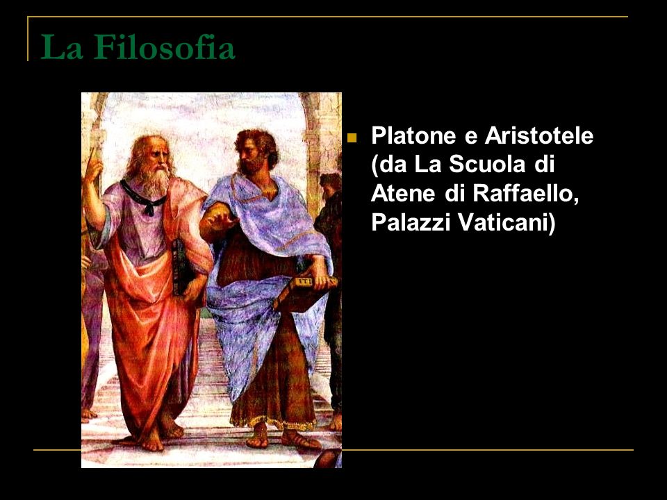 La Filosofia Platone e Aristotele (da La Scuola di Atene di Raffaello, Palazzi Vaticani)