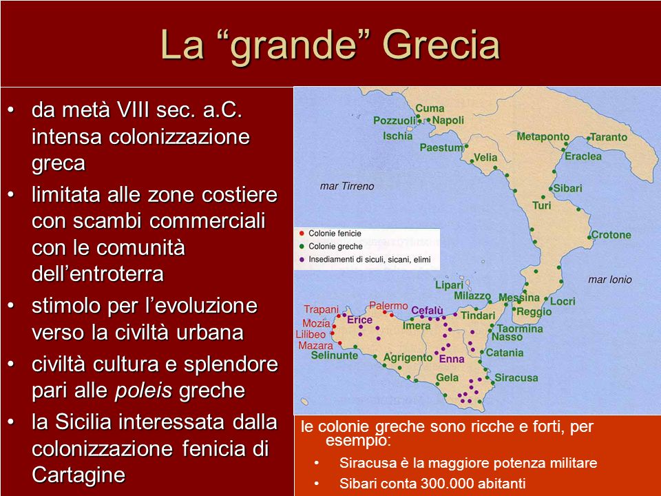 La grande Grecia da metà VIII sec. a.C. intensa colonizzazione greca