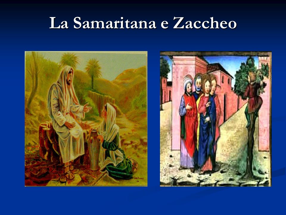 La Samaritana e Zaccheo