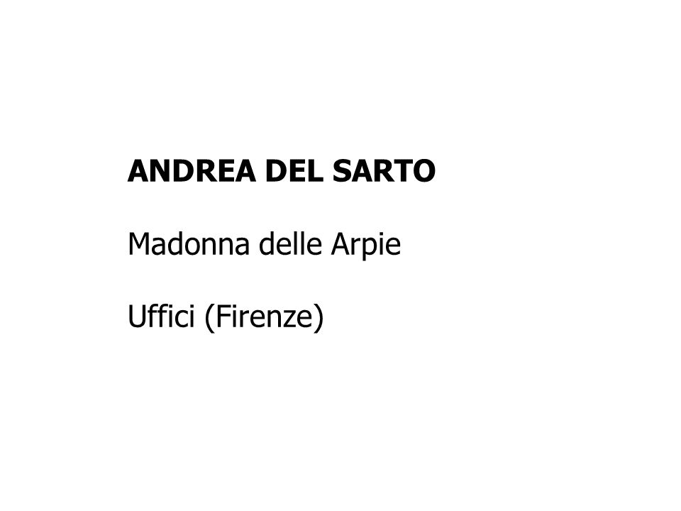 ANDREA DEL SARTO Madonna delle Arpie Uffici (Firenze)