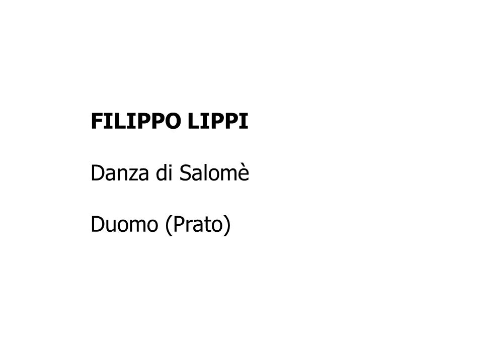 FILIPPO LIPPI Danza di Salomè Duomo (Prato)