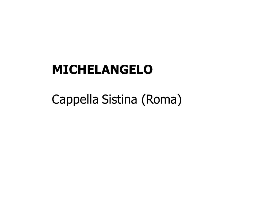 MICHELANGELO Cappella Sistina (Roma)