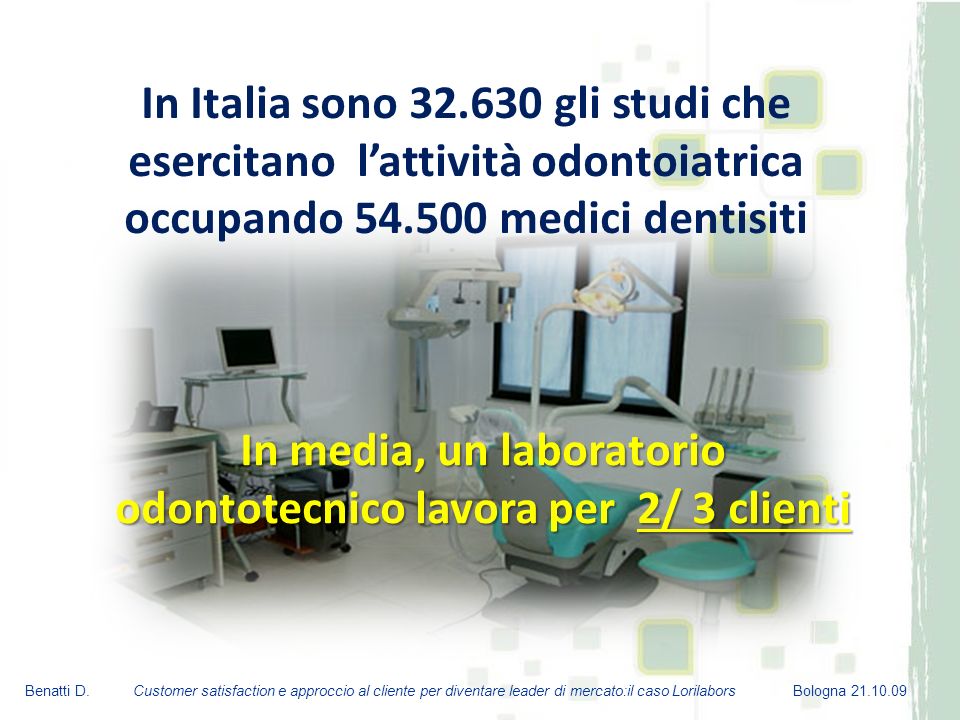 In media, un laboratorio odontotecnico lavora per 2/ 3 clienti