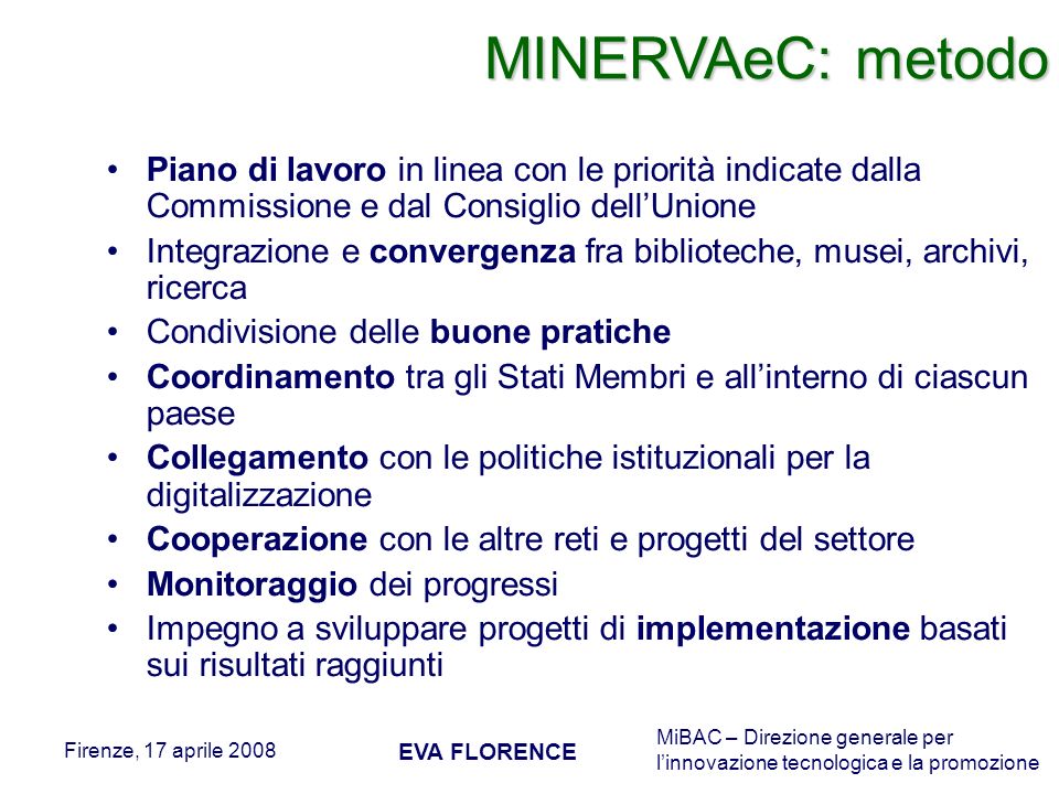 MINERVAeC: metodo Piano di lavoro in linea con le priorità indicate dalla Commissione e dal Consiglio dell’Unione.