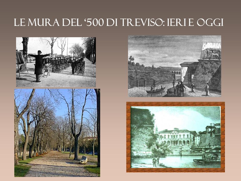 Le mura del ‘500 di Treviso: ieri e oggi