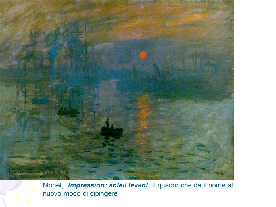 Monet, Impression: soleil levant; Il quadro che dà il nome al nuovo modo di dipingere