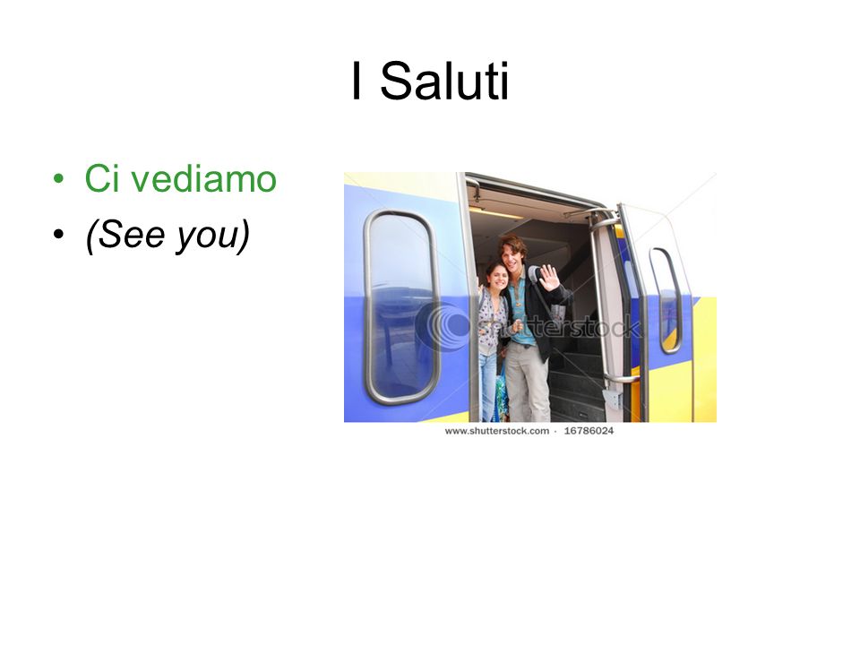 I Saluti Ci vediamo (See you)