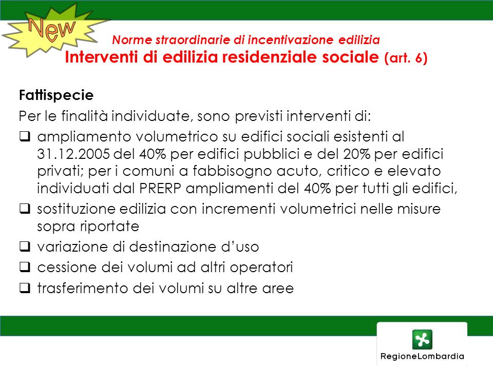 New Norme straordinarie di incentivazione edilizia Interventi di edilizia residenziale sociale (art. 6)