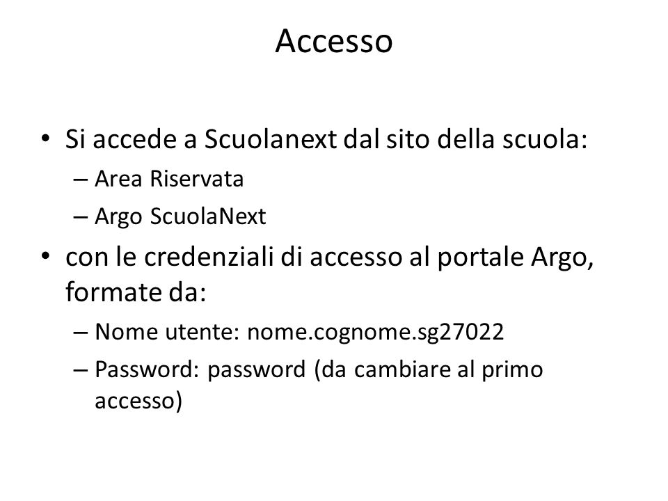 Accesso Si accede a Scuolanext dal sito della scuola: