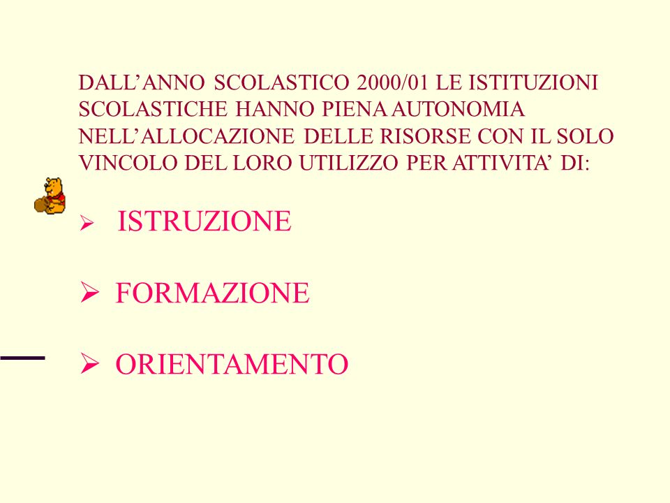 FORMAZIONE ORIENTAMENTO DALL’ANNO SCOLASTICO 2000/01 LE ISTITUZIONI