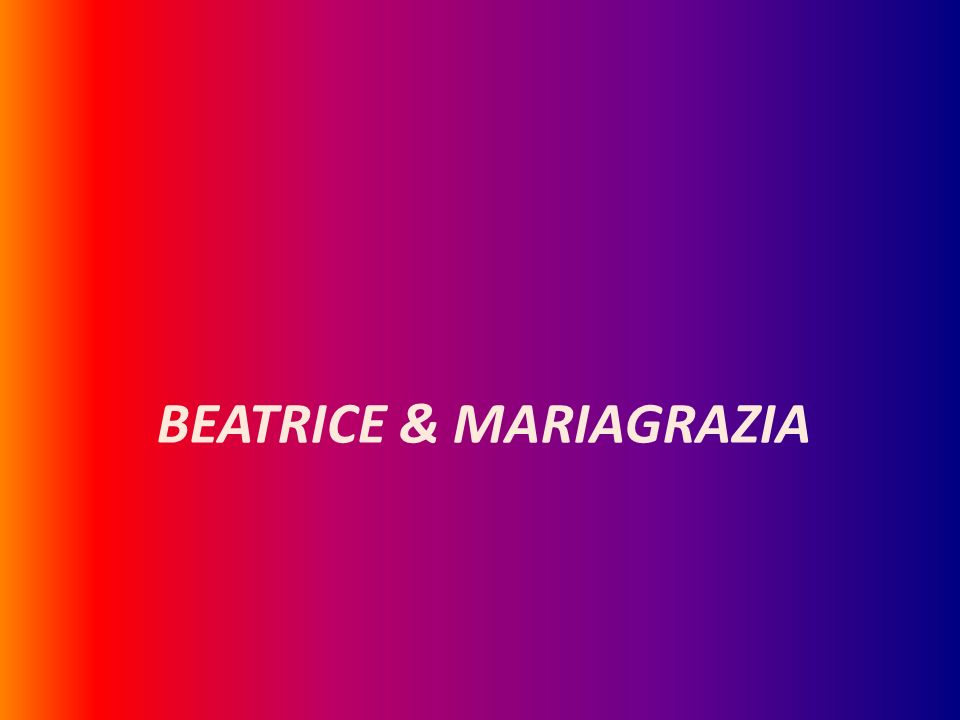 BEATRICE & MARIAGRAZIA