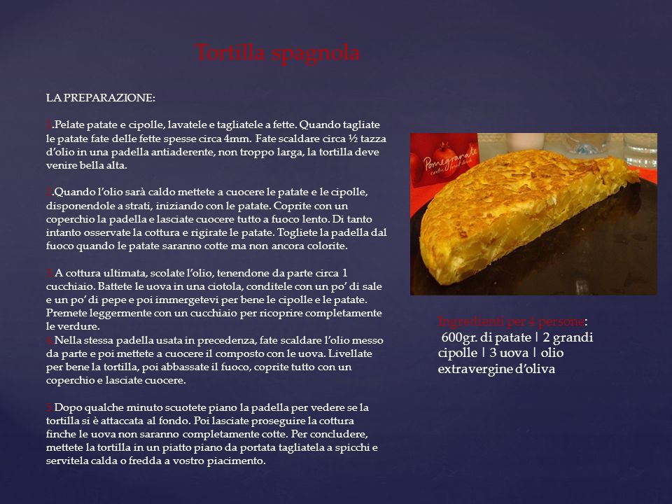 Tortilla spagnola Ingredienti per 4 persone: