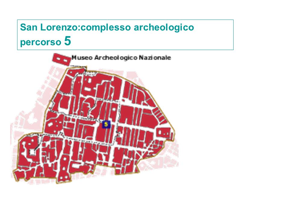 San Lorenzo:complesso archeologico percorso 5