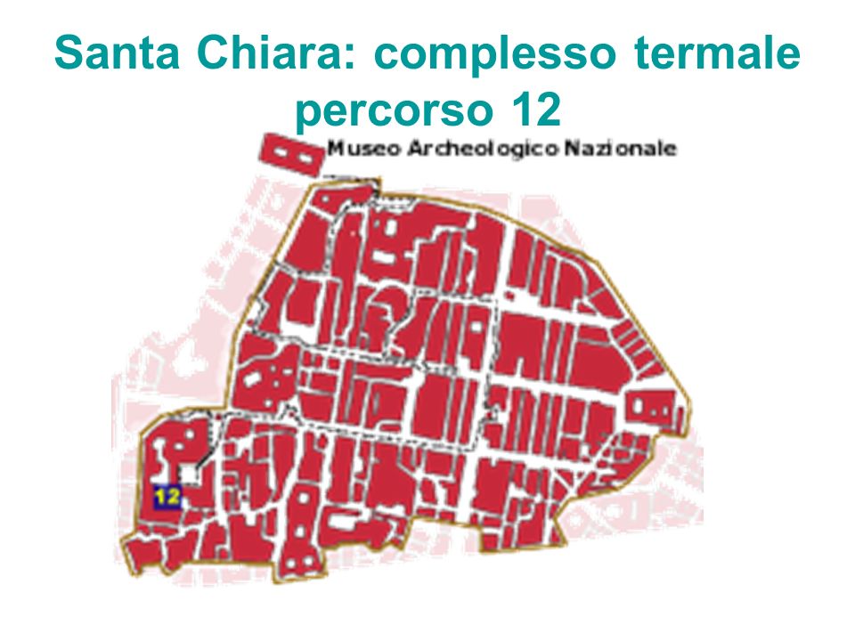 Santa Chiara: complesso termale percorso 12