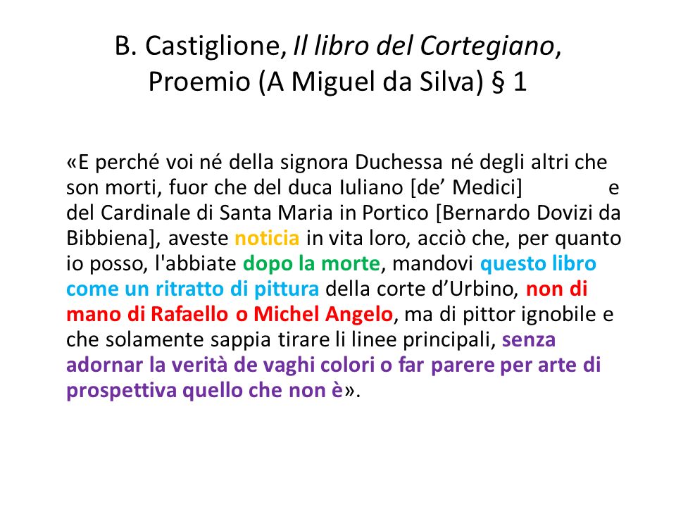 B. Castiglione, Il libro del Cortegiano, Proemio (A Miguel da Silva) § 1