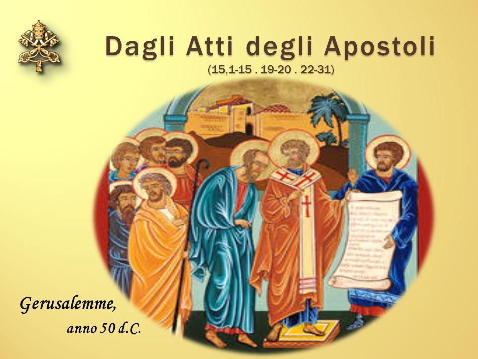 Dagli Atti degli Apostoli (15, )