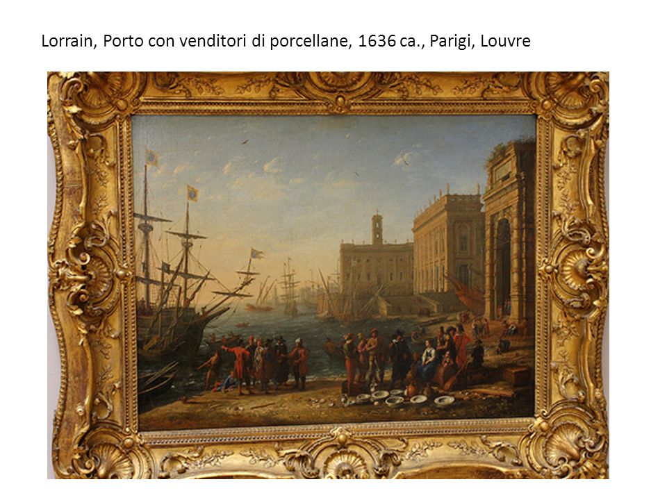 Lorrain, Porto con venditori di porcellane, 1636 ca., Parigi, Louvre