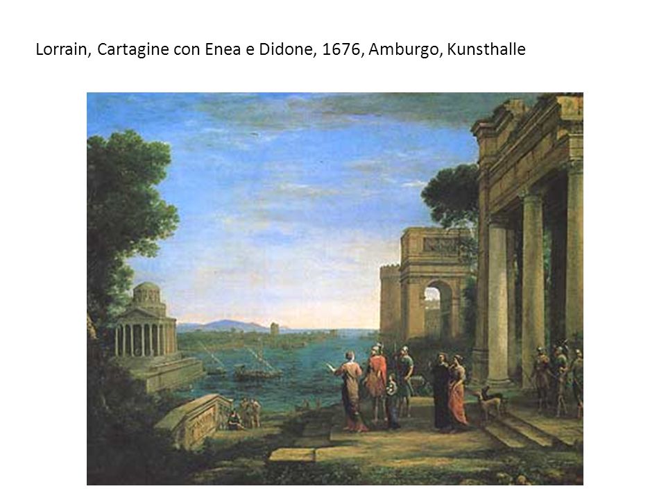 Lorrain, Cartagine con Enea e Didone, 1676, Amburgo, Kunsthalle