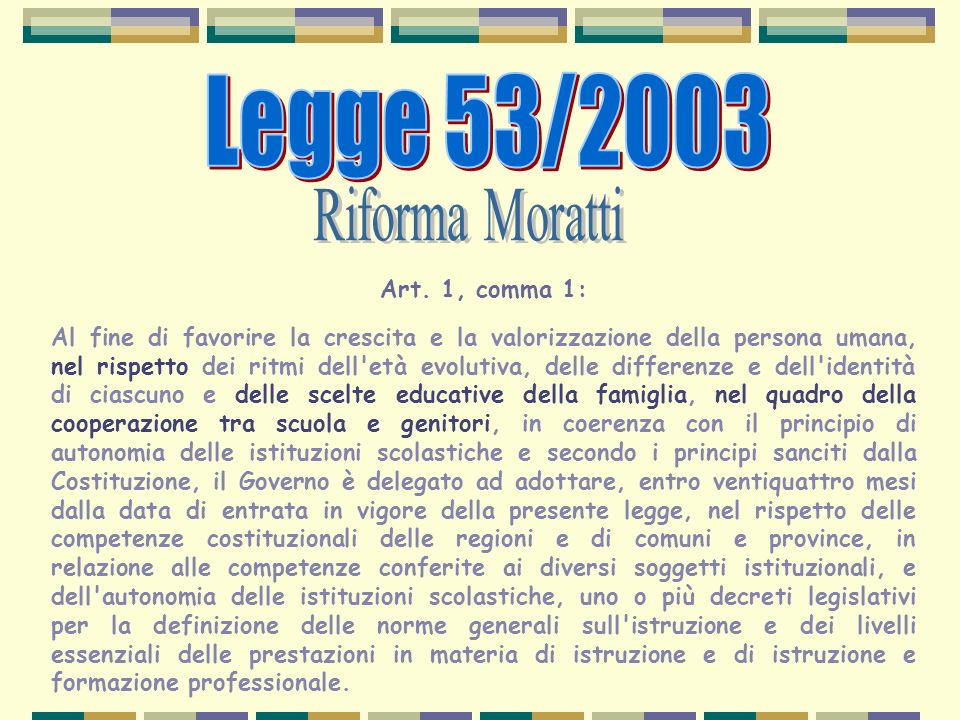 Legge 53/2003 Riforma Moratti Art. 1, comma 1:
