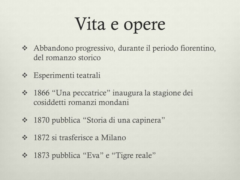 Vita e opere Abbandono progressivo, durante il periodo fiorentino, del romanzo storico. Esperimenti teatrali.
