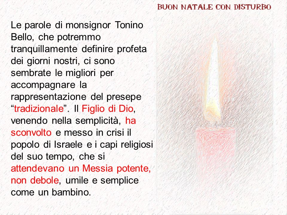 Natale Don Tonino Bello Frasi.Le Parole Di Monsignor Tonino Bello Che Potremmo Tranquillamente Definire Profeta Dei Giorni Nostri Ci Sono Sembrate Le Migliori Per Accompagnare La Ppt Video Online Scaricare