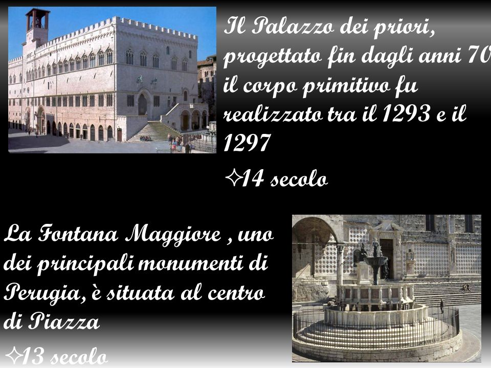 Il Palazzo dei priori, progettato fin dagli anni 70, il corpo primitivo fu realizzato tra il 1293 e il 1297