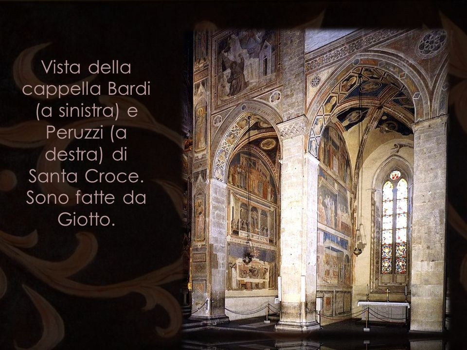 Vista della cappella Bardi (a sinistra) e Peruzzi (a destra) di Santa Croce. Sono fatte da Giotto.