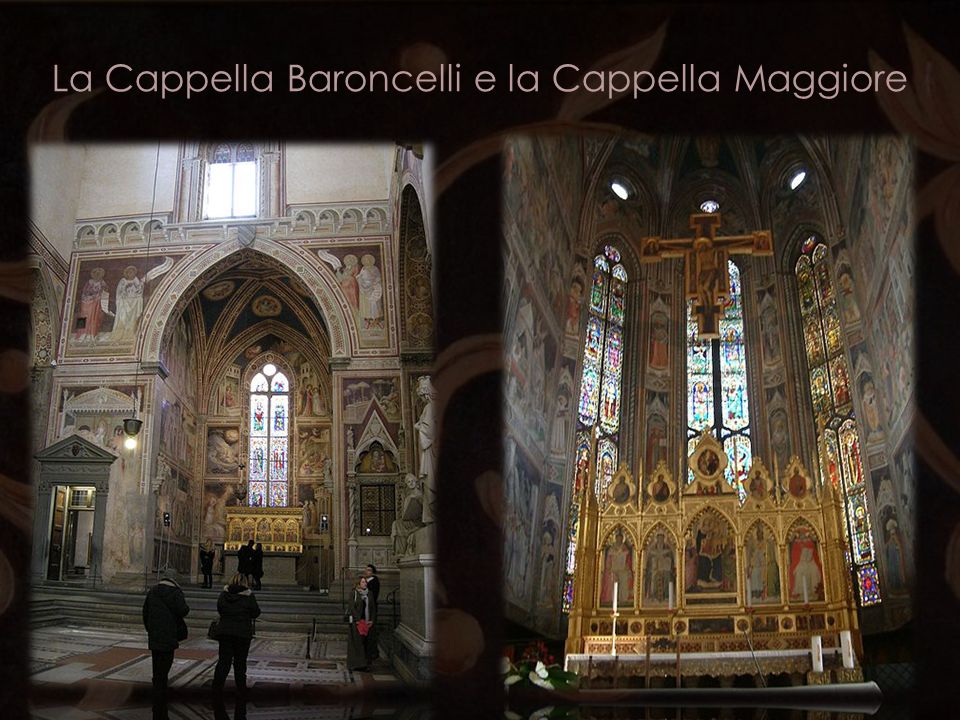 La Cappella Baroncelli e la Cappella Maggiore