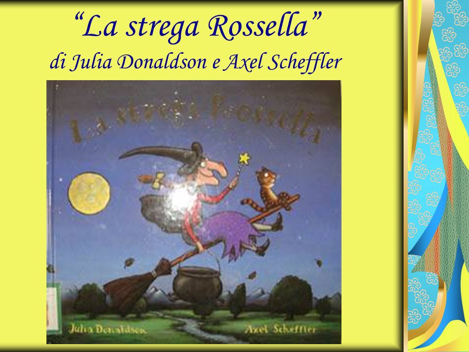 La strega Rossella di Julia Donaldson e Axel Scheffler