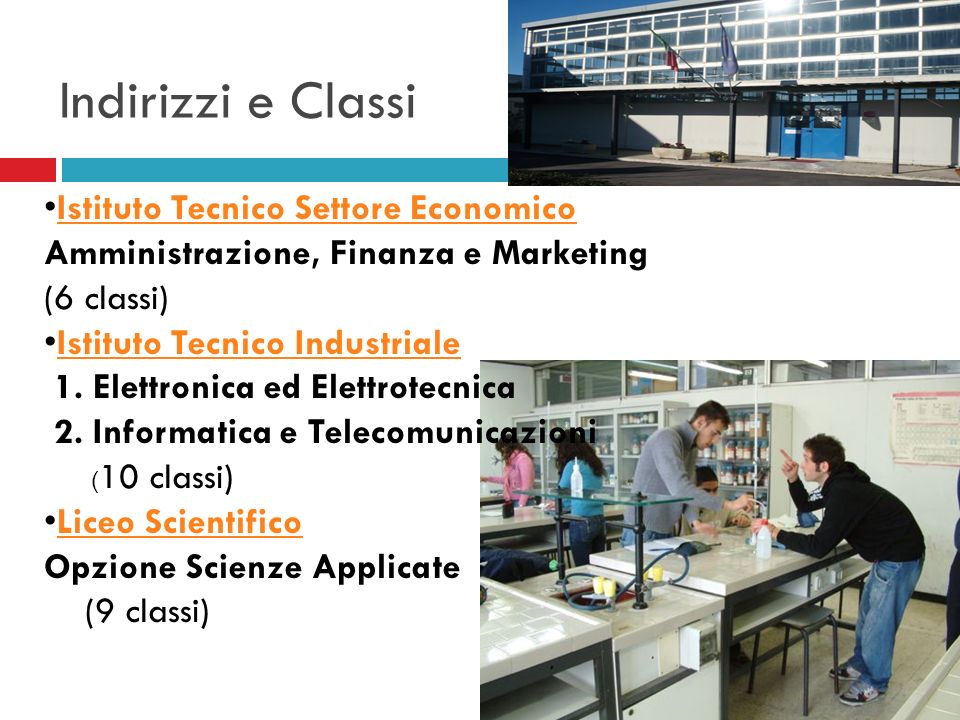 Indirizzi e Classi Istituto Tecnico Settore Economico Amministrazione, Finanza e Marketing. (6 classi)
