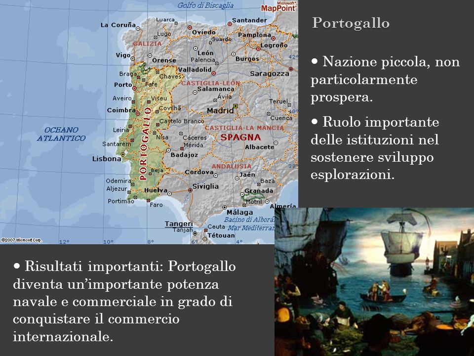 Portogallo  Nazione piccola, non particolarmente prospera.  Ruolo importante delle istituzioni nel sostenere sviluppo esplorazioni.