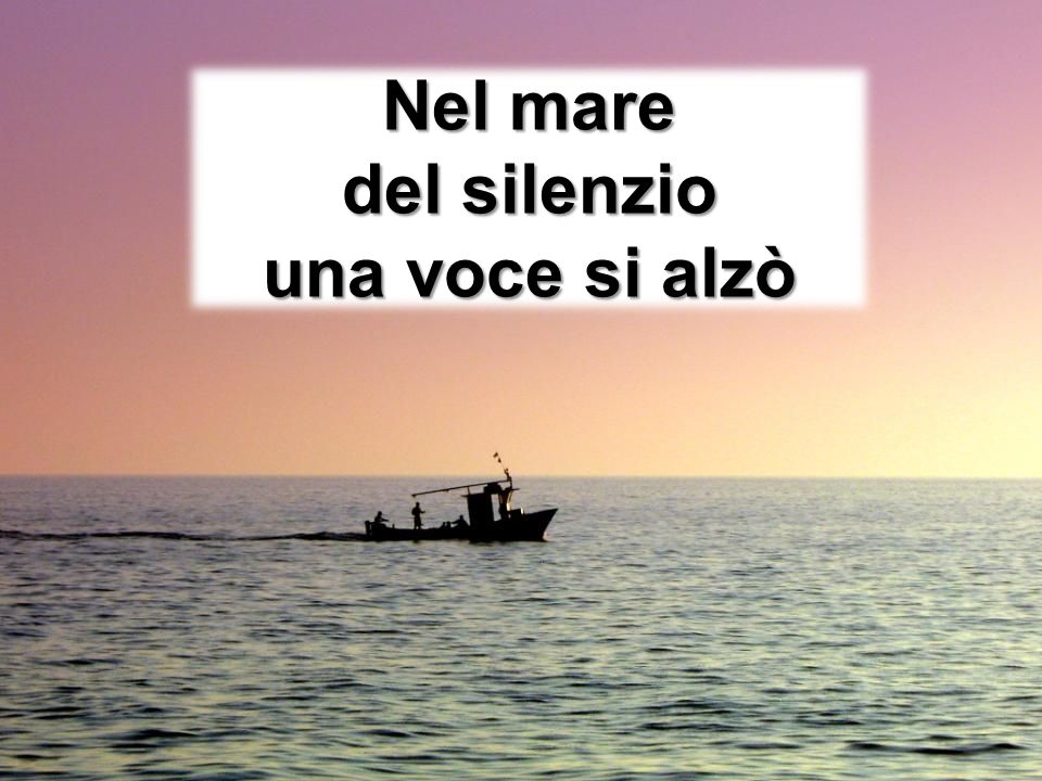 Nel mare del silenzio una voce si alzò
