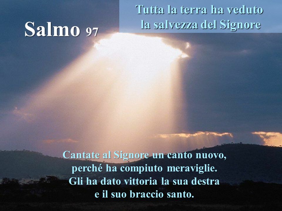 Salmo 97 Tutta la terra ha veduto la salvezza del Signore