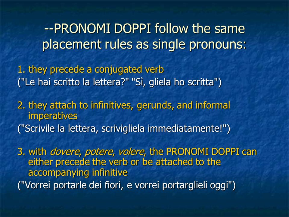 --PRONOMI DOPPI follow the same placement rules as single pronouns:
