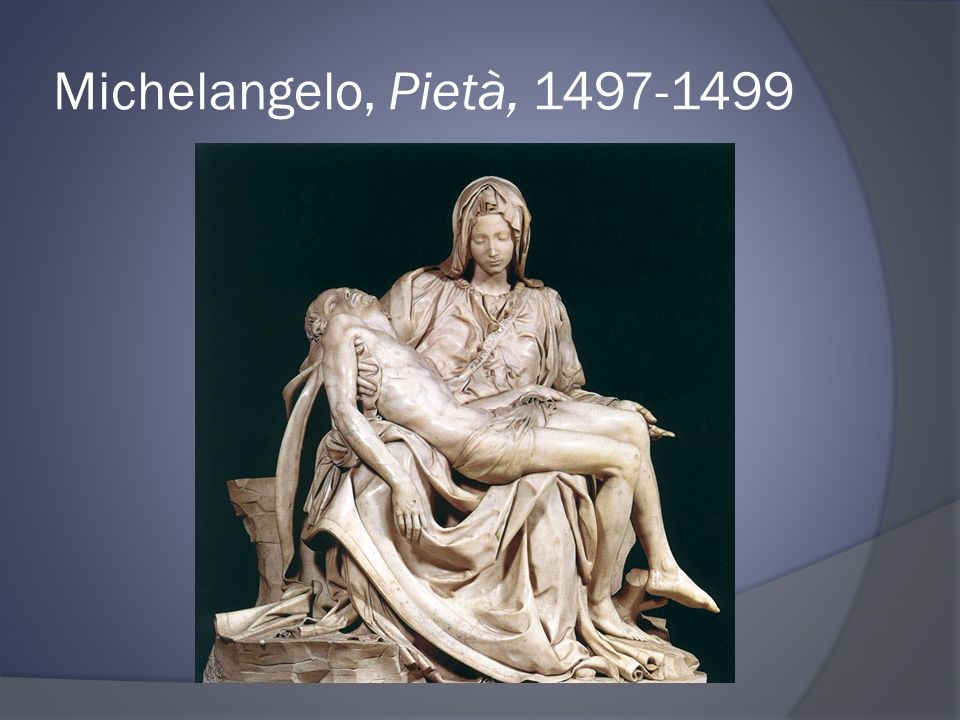 Michelangelo, Pietà,