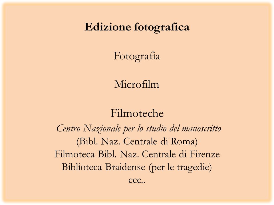 Edizione fotografica Fotografia Microfilm Filmoteche Centro Nazionale per lo studio del manoscritto (Bibl.