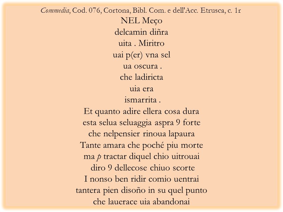 Commedia, Cod. 076, Cortona, Bibl. Com. e dell Acc. Etrusca, c