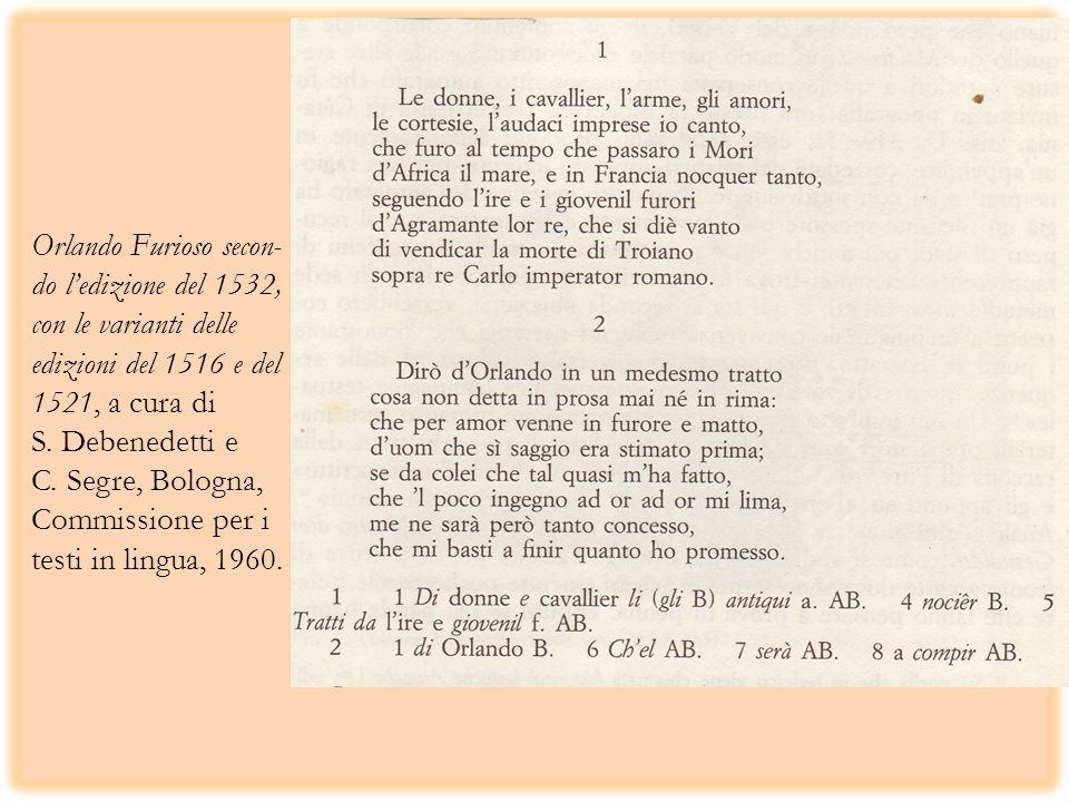 Orlando Furioso secon- do l’edizione del 1532, con le varianti delle edizioni del 1516 e del 1521, a cura di S.