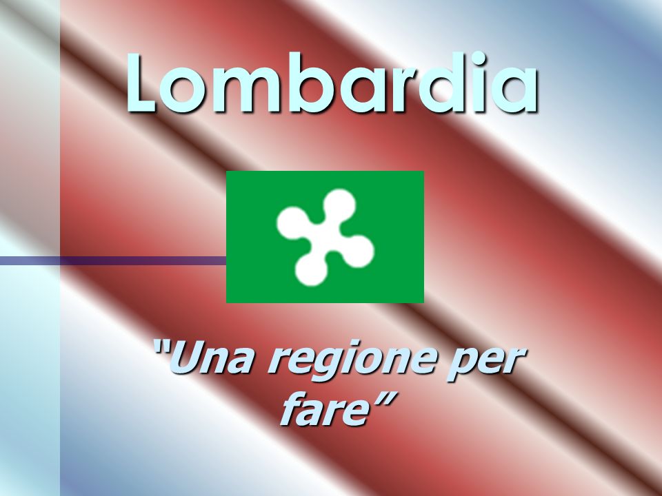Lombardia Una regione per fare