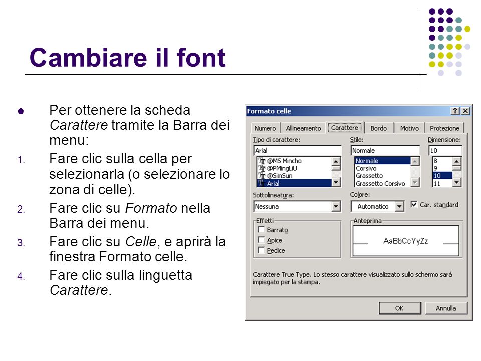 Cambiare il font Per ottenere la scheda Carattere tramite la Barra dei menu: