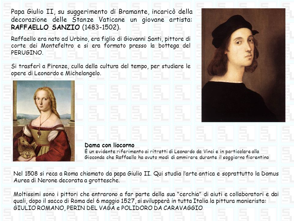 Papa Giulio II, su suggerimento di Bramante, incaricò della decorazione delle Stanze Vaticane un giovane artista: RAFFAELLO SANZIO ( ).