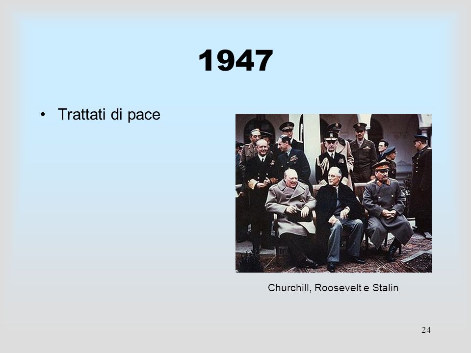 1947 Trattati di pace Churchill, Roosevelt e Stalin