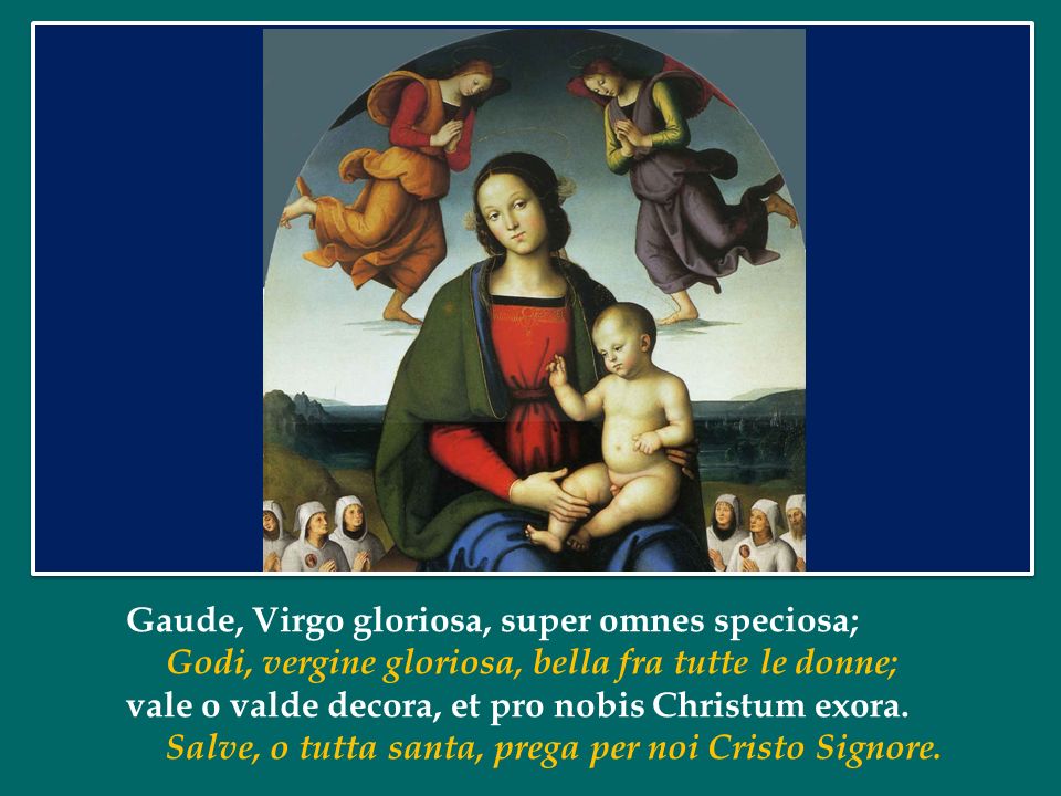 Gaude, Virgo gloriosa, super omnes speciosa;