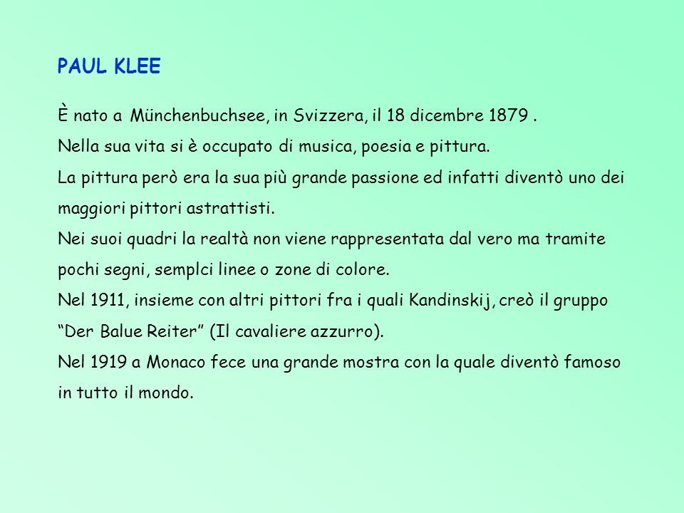 PAUL KLEE È nato a Münchenbuchsee, in Svizzera, il 18 dicembre