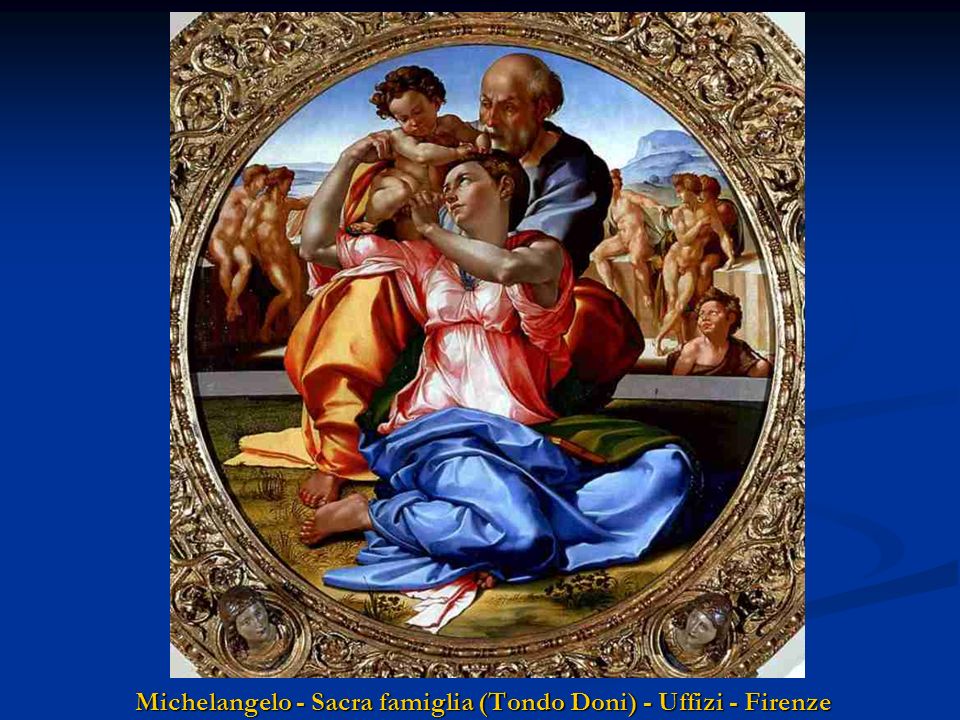 Michelangelo - Sacra famiglia (Tondo Doni) - Uffizi - Firenze