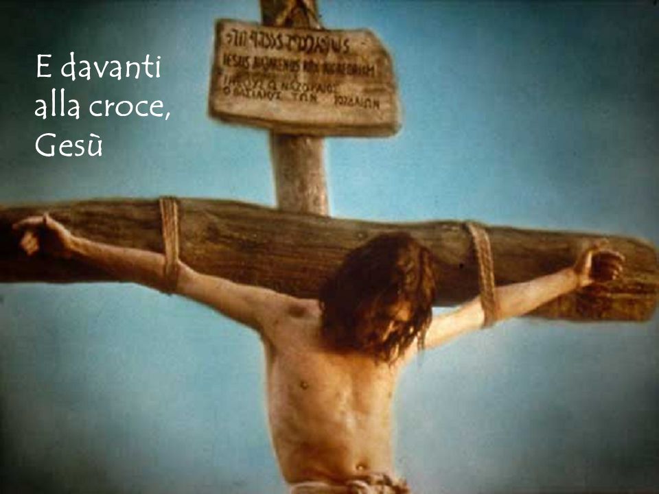 E davanti alla croce, Gesù