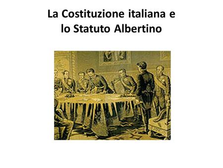 La Costituzione italiana e lo Statuto Albertino