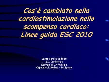 Drssa Sandra Badolati S.C. Cardiologia Servizio di Aritmologia